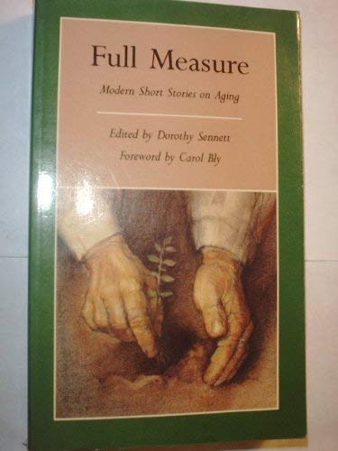 9781555971052: Full Measure: Modern Short Stories About Aging (Graywolf Short Fiction Series)