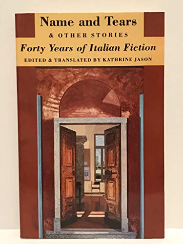 Beispielbild fr Name and Tears and Other Stories: Forty Years of Italian Fiction (Graywolf Short Fiction Series) zum Verkauf von Wonder Book