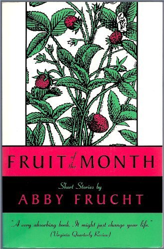 9781555971458: Fruit of the Month (The Graywolf Short Fiction Series)