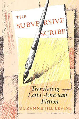 Beispielbild fr Subversive Scribe : Translating Latin American Fiction zum Verkauf von Better World Books