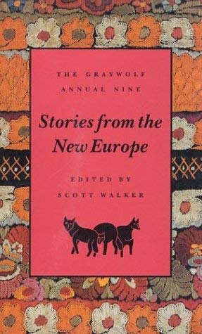 Beispielbild fr The Graywolf Annual Nine: Stories from the New Europe zum Verkauf von Wonder Book