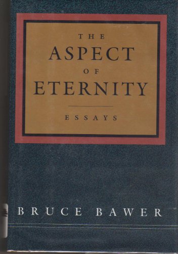 Beispielbild fr The Aspect of Eternity: Essays by Bruce Bawer zum Verkauf von The Yard Sale Store
