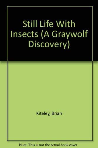 Imagen de archivo de Still Life With Insects (A Graywolf Discovery) a la venta por Wonder Book