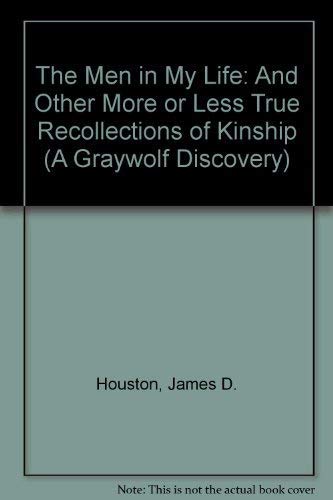 Stock image for The Men in My Life: And Other More or Less True Recollections of Kinship (A Graywolf Discovery) for sale by Open Books