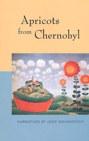 Beispielbild fr Apricots from Chernobyl zum Verkauf von Better World Books