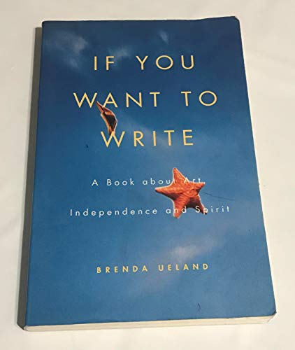 Stock image for If You Want to Write: A Book about Art, Independence and Spirit for sale by SecondSale
