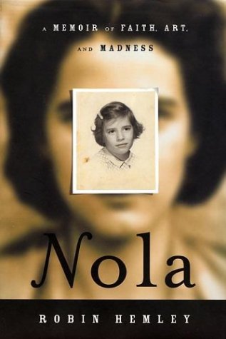 Imagen de archivo de Nola : A Memoir of Faith, Art, and Madness a la venta por Better World Books