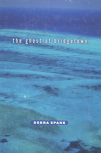 Stock image for The Ghost of Bridgetown for sale by Better World Books
