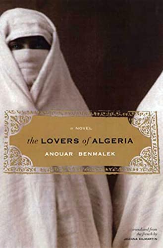 9781555974046: The Lovers Of Algeria (Lannan Translation Selection (Graywolf Paperback))