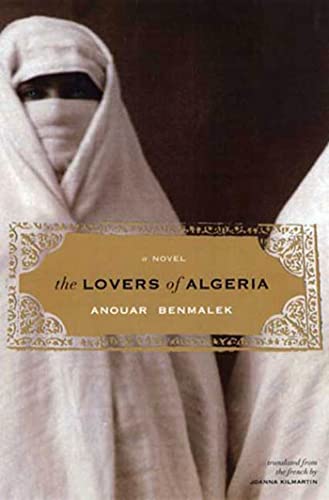 9781555974046: The Lovers of Algeria: A Novel (Lannan Translation Selection (Graywolf Paperback))