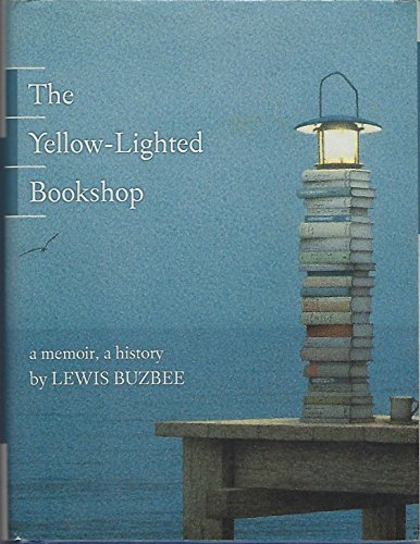 Stock image for The Yellow-Lighted Bookshop: A Memoir, a History for sale by Front Cover Books