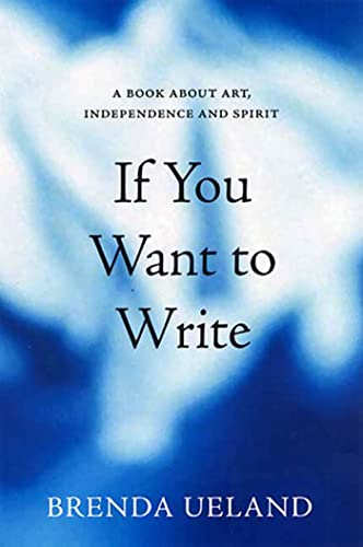 Stock image for If You Want to Write: A Book about Art, Independence and Spirit for sale by Your Online Bookstore
