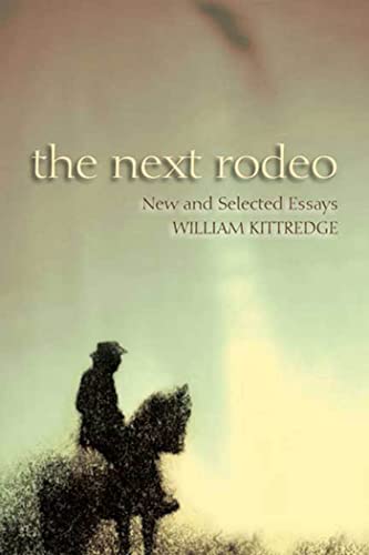 Beispielbild fr The Next Rodeo : New and Selected Essays zum Verkauf von Better World Books