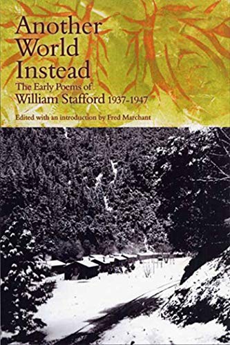 9781555974978: Another World Instead: The Early Poems of William Stafford, 1937-1947