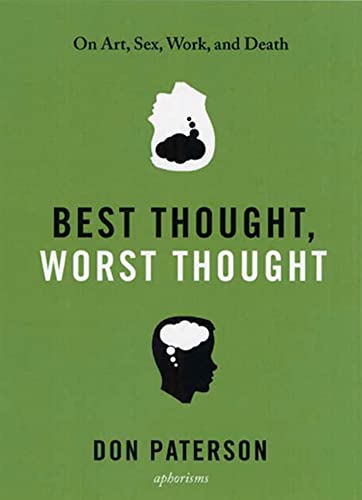 9781555975050: Best Thought, Worst Thought: On Art, Sex, Work, and Death