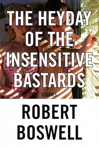 9781555975241: The Heyday of the Insensitive Bastards: Stories