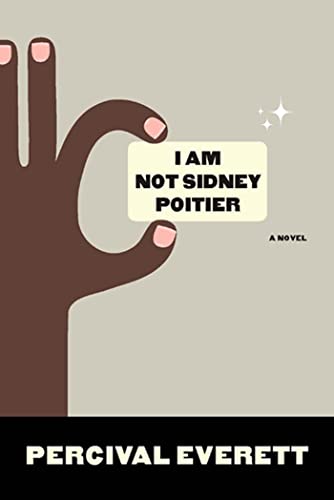 Stock image for I Am Not Sidney Poitier : A Novel for sale by Better World Books