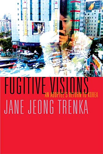 Stock image for Fugitive Visions: An Adoptee's Return to Korea for sale by ThriftBooks-Atlanta