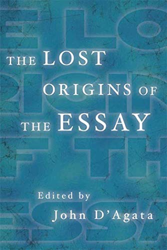 Imagen de archivo de The Lost Origins of the Essay (A New History of the Essay) a la venta por Wonder Book