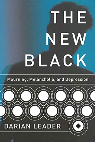 Imagen de archivo de The New Black : Mourning, Melancholia, and Depression a la venta por Better World Books