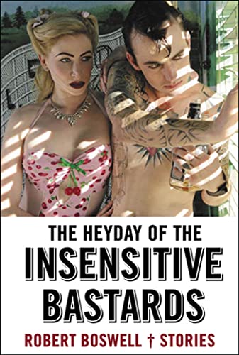 9781555975661: The Heyday of the Insensitive Bastards: Stories