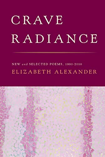Beispielbild fr Crave Radiance : New and Selected Poems 1990-2010 zum Verkauf von Better World Books