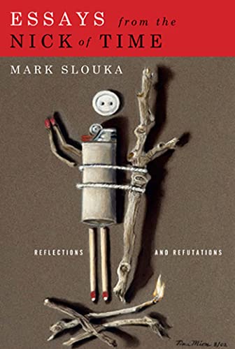 Beispielbild fr Essays from the Nick of Time: Reflections and Refutations zum Verkauf von Wonder Book