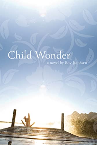 9781555975951: Child Wonder: A Novel