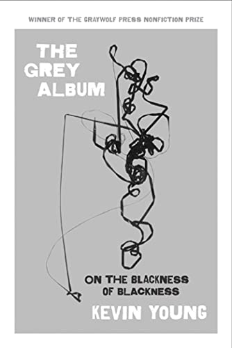 Stock image for The Grey Album: On the Blackness of Blackness for sale by Kennys Bookshop and Art Galleries Ltd.