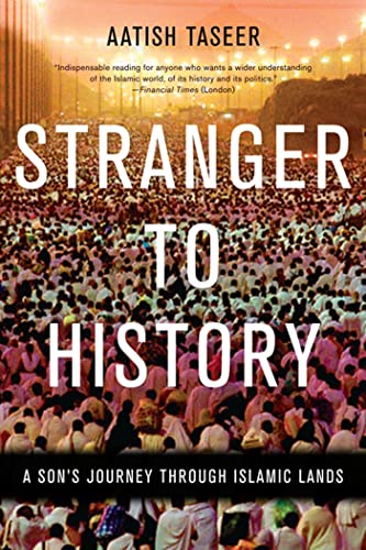 Beispielbild fr Stranger to History A Son's Journey through Islamic Lands zum Verkauf von Daedalus Books