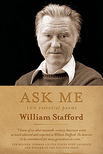 Beispielbild fr Ask Me: 100 Essential Poems of William Stafford zum Verkauf von SecondSale