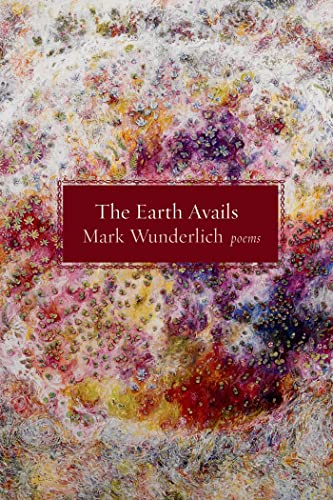 Stock image for The Earth Avails: Poems for sale by SecondSale