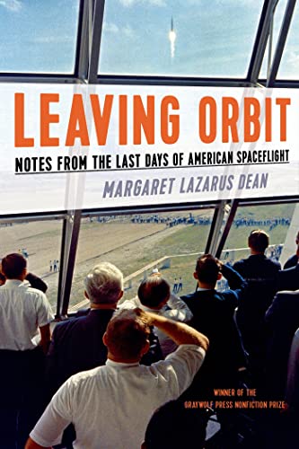 9781555977092: Leaving Orbit: Notes from the Last Days of American Spaceflight