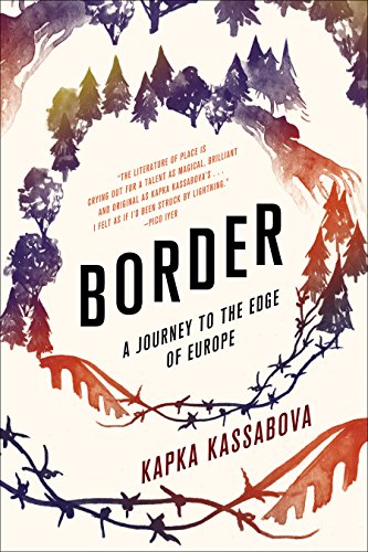 9781555977863: Border: A Journey to the Edge of Europe