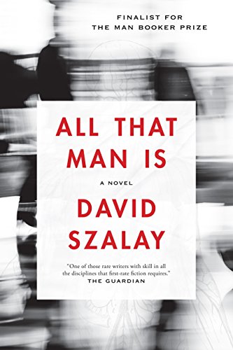 Stock image for All That Man Is : A Novel for sale by Better World Books