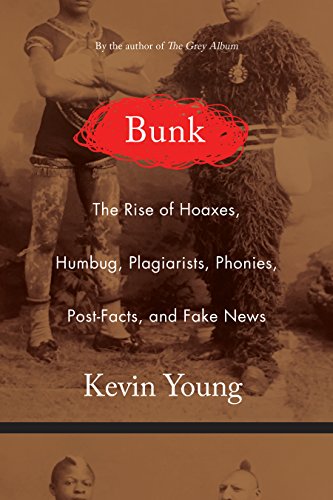 Beispielbild fr Bunk: The Rise of Hoaxes, Humbug, Plagiarists, Phonies, Post-Facts, and Fake News zum Verkauf von Montana Book Company