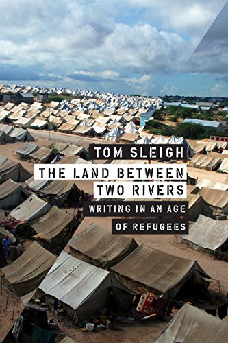 Stock image for The Land between Two Rivers: Writing in an Age of Refugees for sale by SecondSale