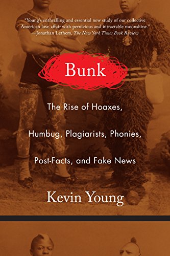 Beispielbild fr Bunk: The Rise of Hoaxes, Humbug, Plagiarists, Phonies, Post-Facts, and Fake News zum Verkauf von Wonder Book