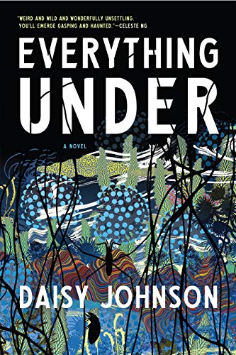 9781555978266: Everything Under: A Novel