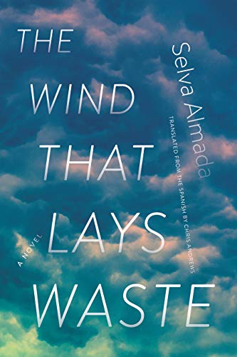 9781555978457: The Wind That Lays Waste: A Novel