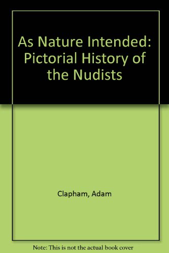 9781555990060: As Nature Intended: Pictorial History of the Nudists