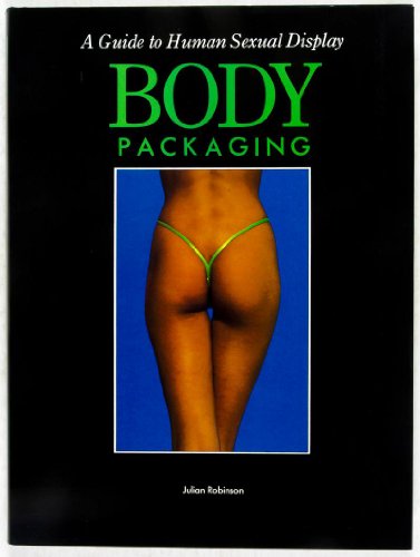 Imagen de archivo de Body Packaging: A Guide to Human Sexual Display a la venta por HPB-Emerald