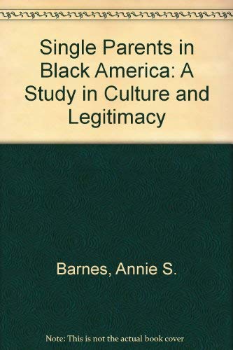 9781556050237: Single Parents in Black America: A Study in Culture and Legitimacy