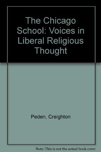 Imagen de archivo de The Chicago School: Voices in Liberal Religious Thought a la venta por ThriftBooks-Dallas