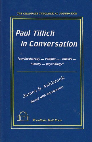 Paul Tillich in Conversation: Psychotherapy, Religion, Culture, History, Psychology (9781556050381) by Ashbrook, James B.