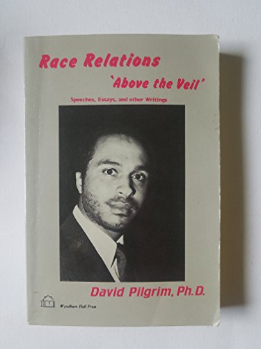 Beispielbild fr Race Relations Above the Veil: Speeches, Essays, and Other Writings zum Verkauf von Books From California