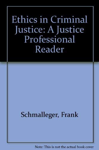 Beispielbild fr Ethics in Criminal Justice: A Justice Professional Reader zum Verkauf von Powell's Bookstores Chicago, ABAA