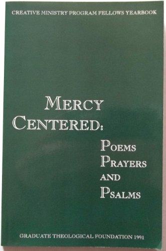 Mercy Centered: Poems Prayers And Psalms (Fellows Yearbooks, 3rd) (9781556051906) by Jeanne A. Allen