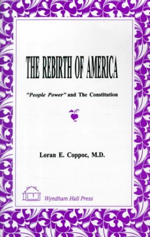 Imagen de archivo de The Rebirth of America: People Power and the Constitution (Rhodes-fulbright International Library) a la venta por RiLaoghaire
