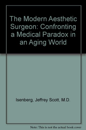 Stock image for THE MODERN AESTHETIC SURGEON: CONFRONTING A MEDICAL PARADOX IN AN AGING WORLD for sale by Basi6 International